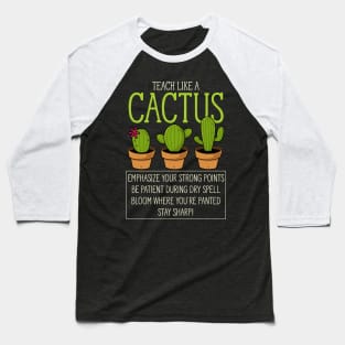 Teacher - Teach like a cactus Baseball T-Shirt